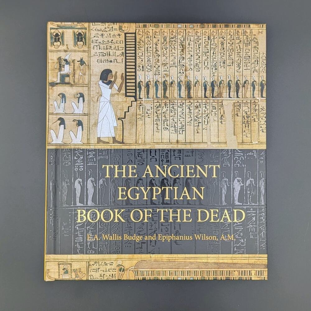 The Ancient Egyptian Book of the Dead – E.A. Wallis Budge & Epiphanius Wilson